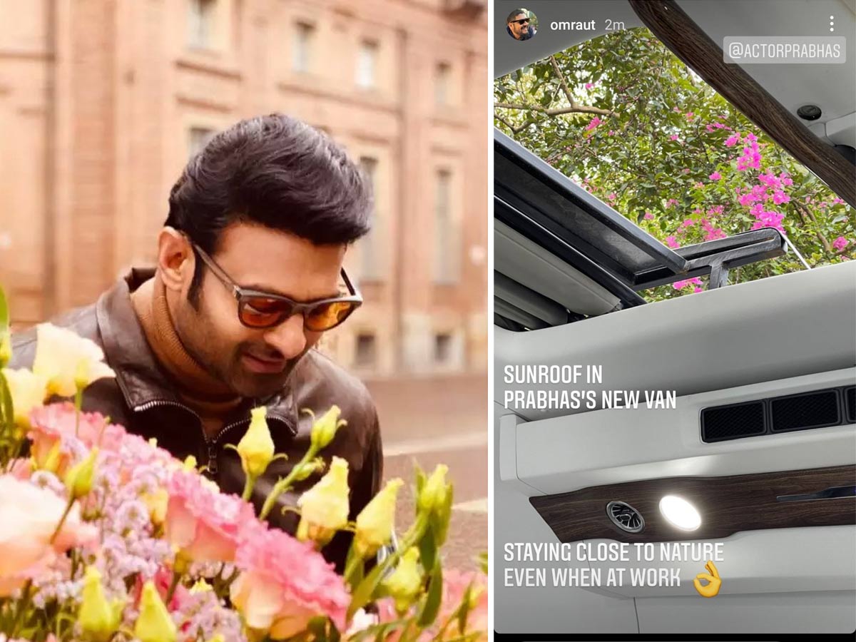 ప్రకృతికి దగ్గరగా ప్రభాస్… సన్‌రూఫ్ వానిటీ వాన్