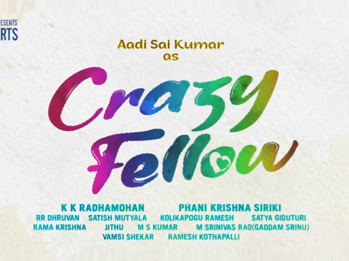 Crazy Fellow : ఆది సాయికుమార్ కొత్త సినిమాకు క్రేజీ టైటిల్ !