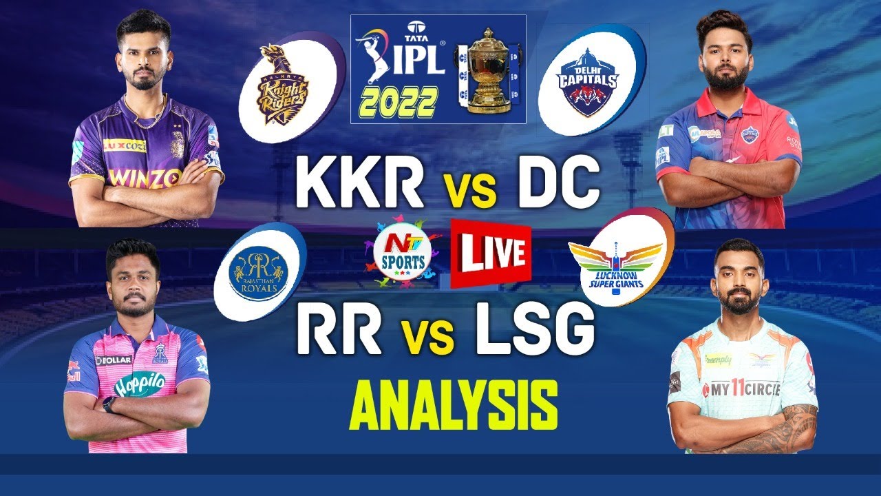 Live : KKR vs DC : RR vs LSG  Analysis