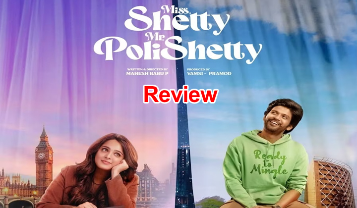 Miss Shetty Mr Polishetty Review