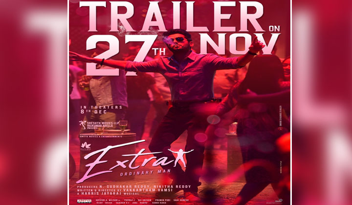 Nithiin: ఎంటెర్టైన్మెంట్ ఎజెండాతో ట్రైలర్ దించుతున్నాడు ‘ఎక్స్ట్రార్డినరీ మ్యాన్’