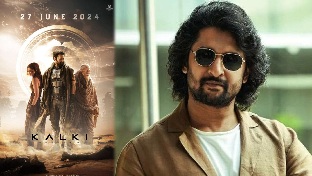 Hero Nani : ‘కల్కి’లో  ఆ పాత్రలో కనిపించబోతున్న నాని…?