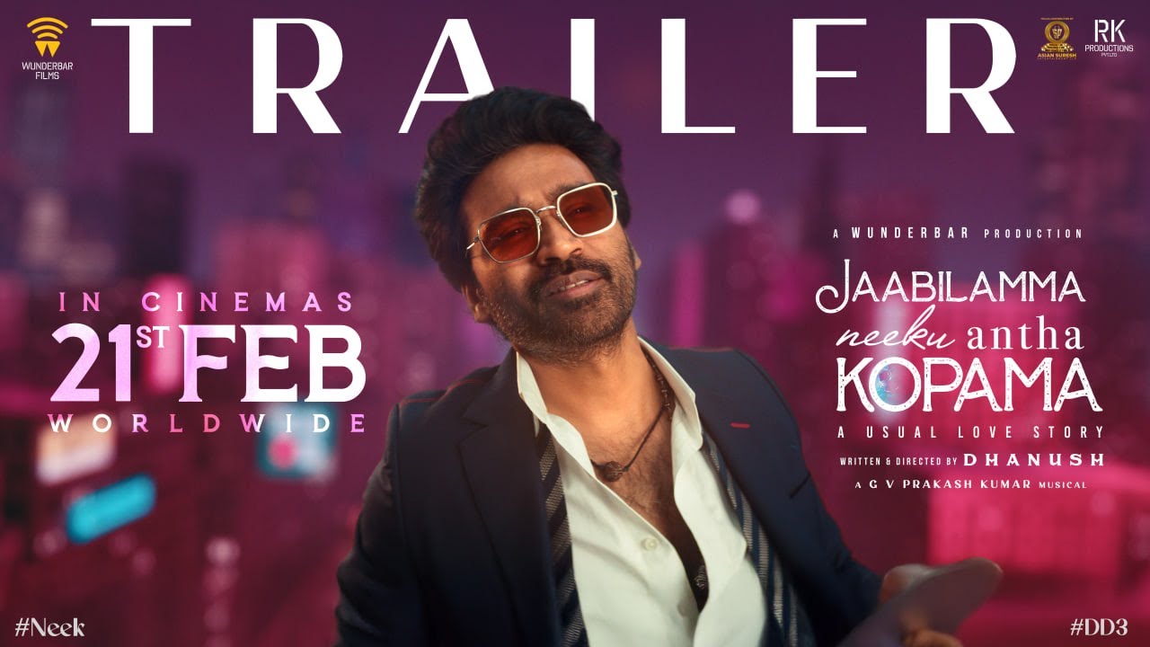 Dhanush Directorial "Jaabilamma Neeku Antha Kopama" Trailer out now