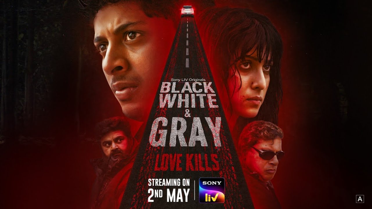 Black, White & Gray – Love Kills Review: బ్లాక్ వైట్ & గ్రే వెబ్ సిరీస్ రివ్యూ