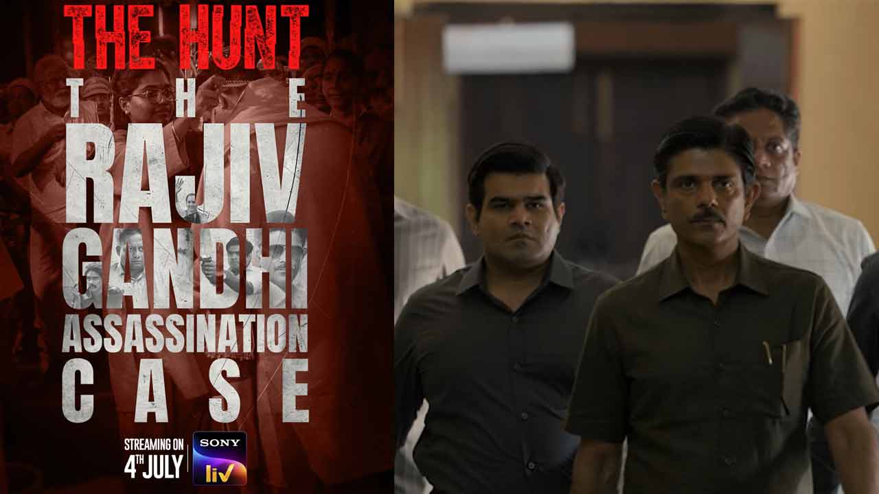 Sonyliv  : జూలై4 నుంచి ‘ది హంట్‌:  రాజీవ్ గాంధీ హ‌త్య కేసు’ స్ట్రీమింగ్‌