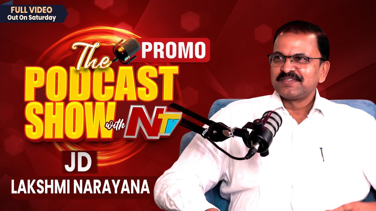 Ntv Podcast Show : జెడి లక్ష్మీనారాయణతో ఎన్టీవీ పాడ్ క్యాస్ట్ షో.. ప్రోమో చూశారా?
