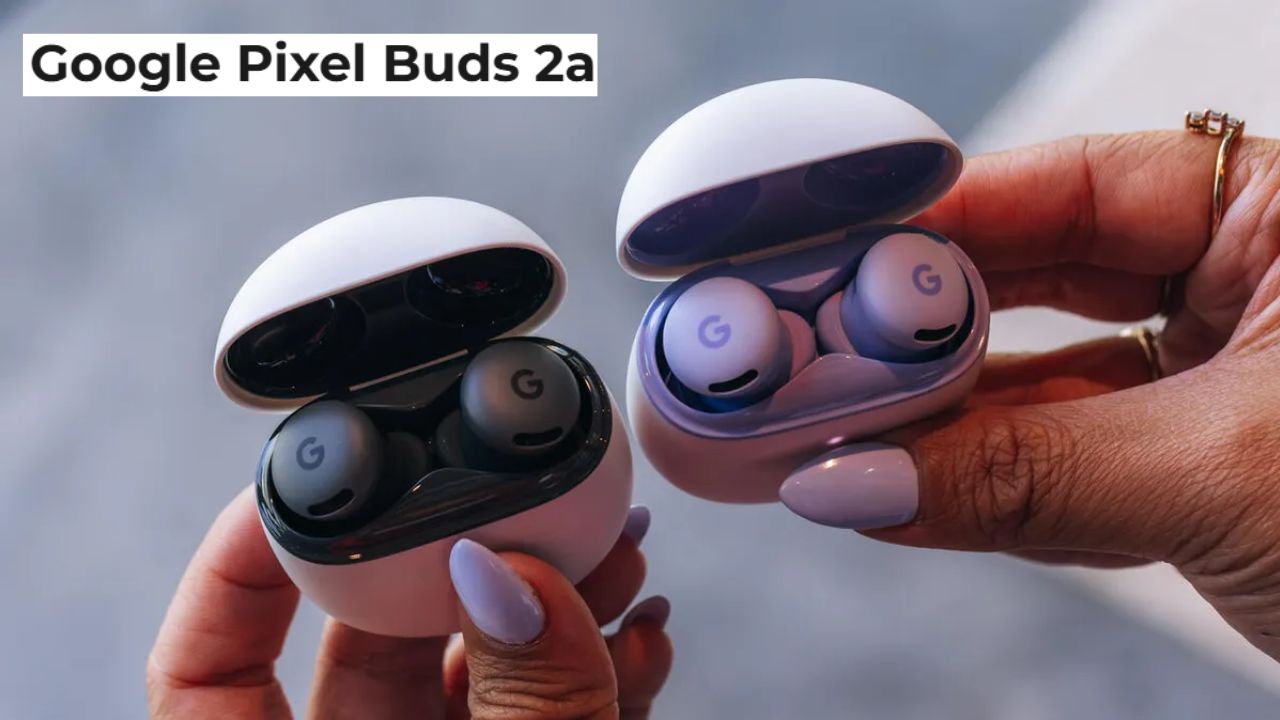 27 గంటల బ్యాటరీ లైఫ్‌, IP54 రేటింగ్⁭తో Google Pixel Buds 2a లాంచ్.. ధర, ఫీచర్లు ఇలా!