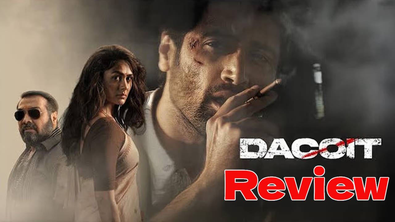 dacoit movie review does adivi seshs long wait pay off mrunal thakur shaniel deo