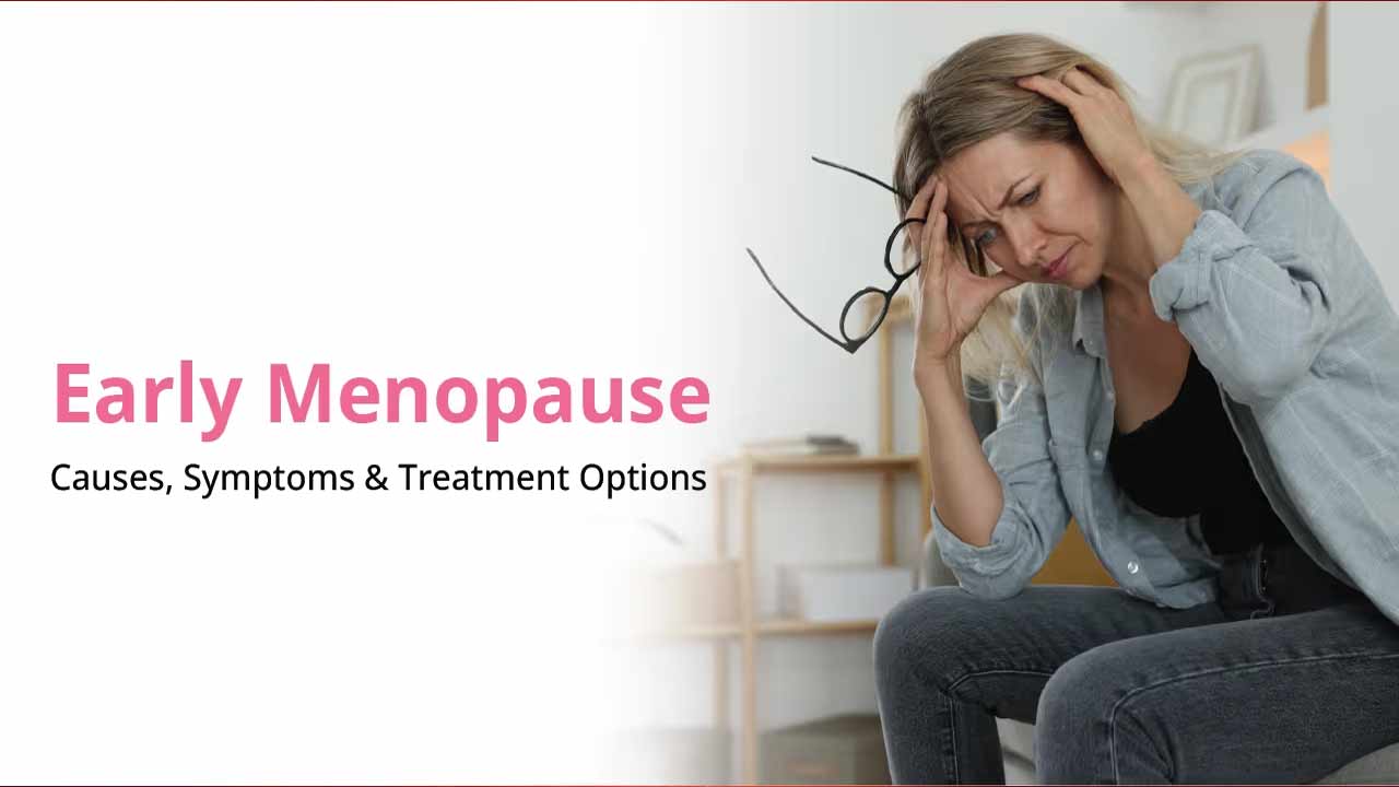 early menopause symptoms causes and health risks